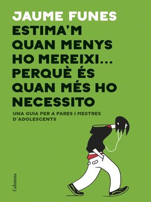 cover image of Estima'm quan menys ho mereixi... perquè és quan més ho necessito